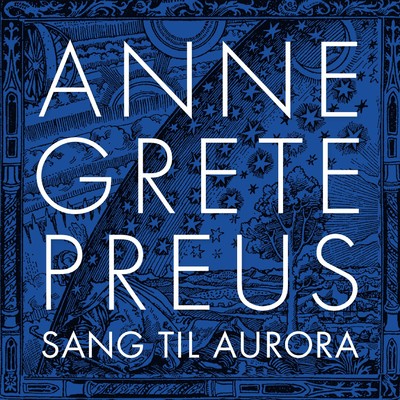 Sang til Aurora (med Oslo Domkirkes guttekor)/Anne Grete Preus