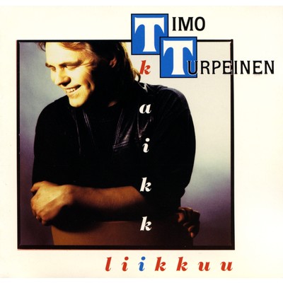 アルバム/Kaikki liikkuu/Timo Turpeinen