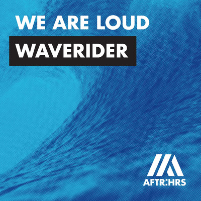 シングル/Waverider/We Are Loud