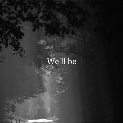 シングル/We'll be/海