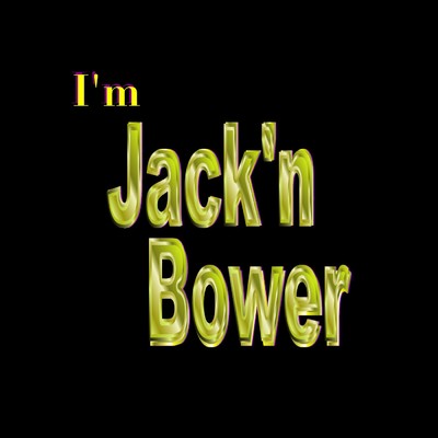 I'm Jack'n Bower/Jack'n Bower