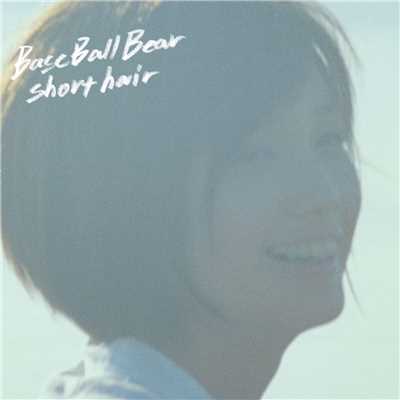 シングル/short hair/Base Ball Bear
