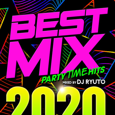 アルバム/BEST MIX 2020 -PARTY TIME HITS- mixed by DJ RYUTO/DJ RYUTO