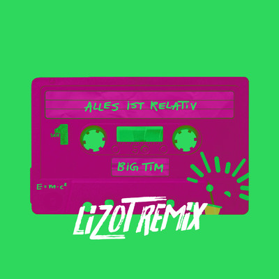 Alles ist relativ (LIZOT Remix)/BIG TIM／LIZOT