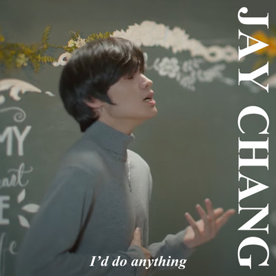 I'd do anything/Jay Chang