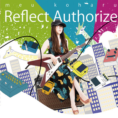 アルバム/Reflect Authorize/小春めう