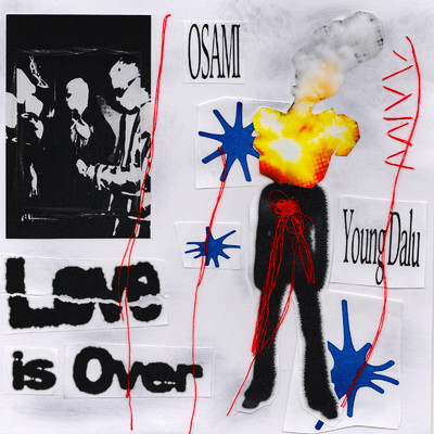 Love is Over/OSAMI & Young Dalu