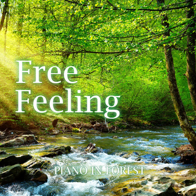 Free Feeling/PIANO IN FOREST