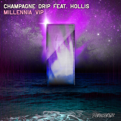 MIllennia (featuring Hollis／VIP)/Champagne Drip