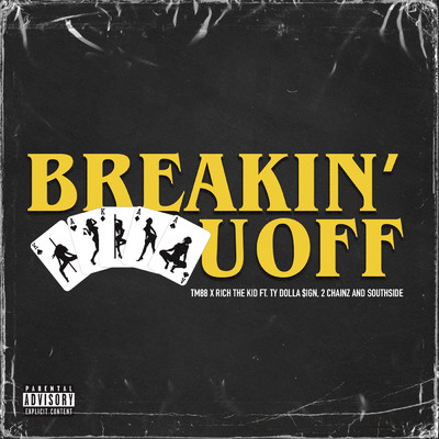 Breakin' U Off (Explicit) (featuring Ty Dolla $ign, 2 Chainz, Southside)/TM88／リッチ・ザ・キッド