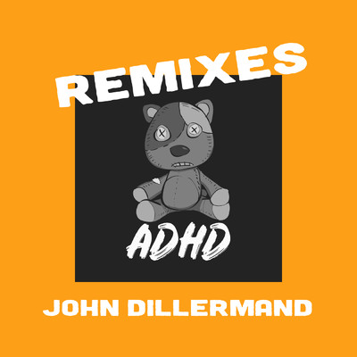 アルバム/John Dillermand (Explicit) (Remixes)/ADHD