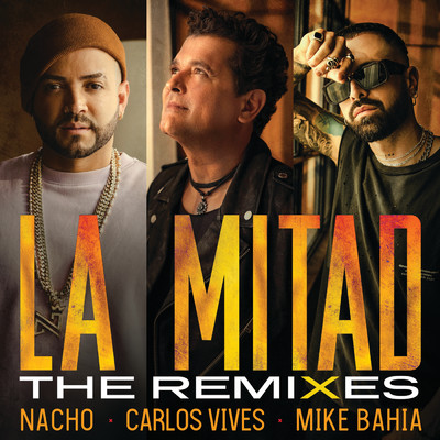 La Mitad (featuring Mike Bahia／The Remixes)/ナッチョ／カルロス・ビベス