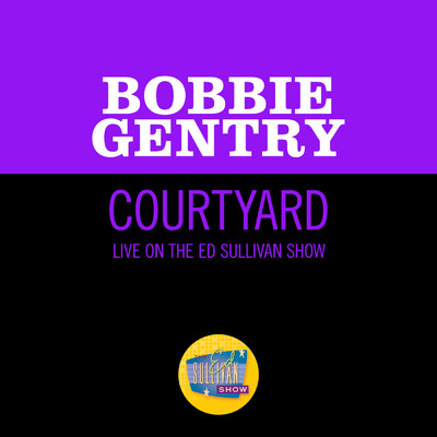 シングル/Courtyard (Live On The Ed Sullivan Show, February 18, 1968)/ボビー・ジェントリー