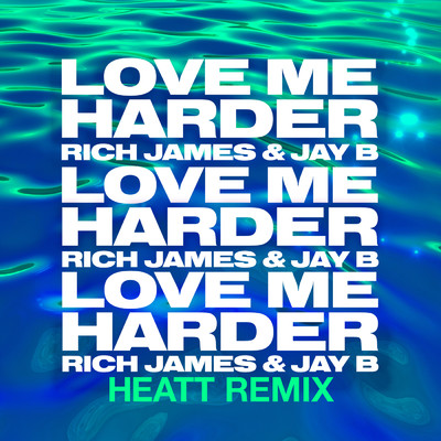 Love Me Harder (HEATT Remix)/Rich James／Jay B