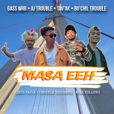 シングル/MASA EEH (featuring Trouble Thousand, Anak Kolong)/Virus Papua