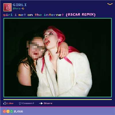 Girl I Met On The Internet (Oscar Remix)/GIRLI