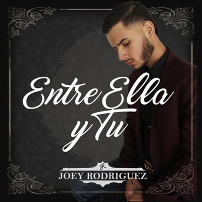 シングル/Entre Ella Y Tu/Joey Rodriguez