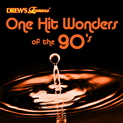 Drew's Famous One Hit Wonders Of The 90's/The Hit Crew