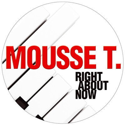 アルバム/Right About Now/MOUSSE T.