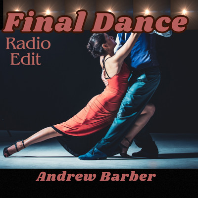 シングル/Final dance radio Edit/Andrew Barber