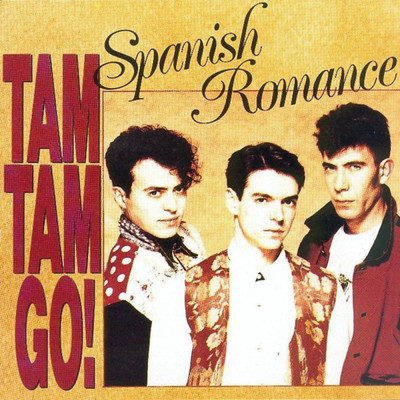Spanish Romance/Tam Tam Go！