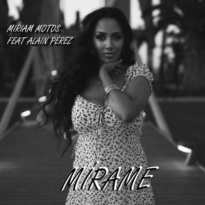 Mirame (feat. Alain Perez)/Miriam Motos