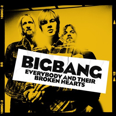 シングル/Everybody And Their Broken Hearts (Radio Edit)/Bigbang