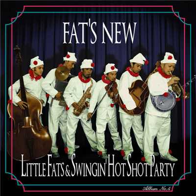アルバム/Fat's New/Little Fats & Swingin' Hot Shot Party