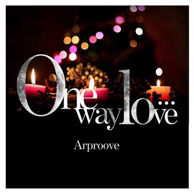 One way love…/Arproove