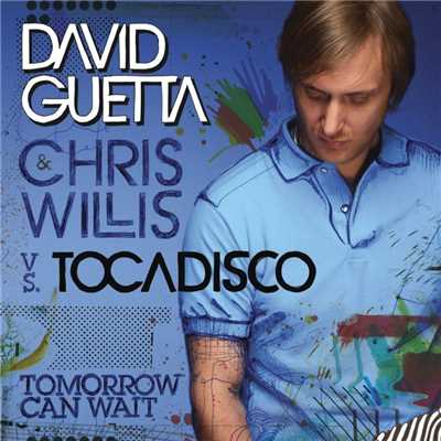 シングル/Tomorrow Can Wait (Club Version)/David Guetta & Chris Willis vs. El Tocadisco