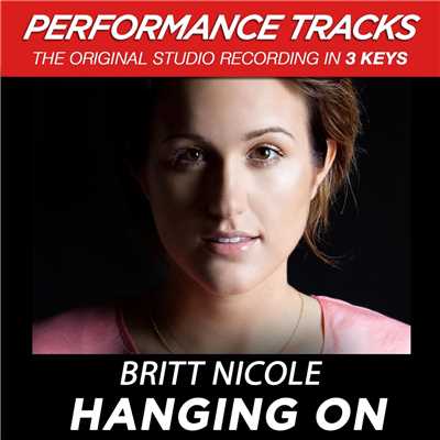 Hanging On (Medium Key Performance Track With Background Vocals)/Britt Nicole
