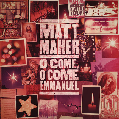 シングル/O Come, O Come, Emmanuel/Matt Maher