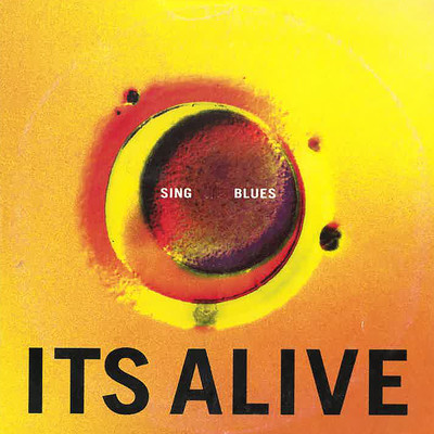 Sing This Blues feat.Max Martin/It's Alive