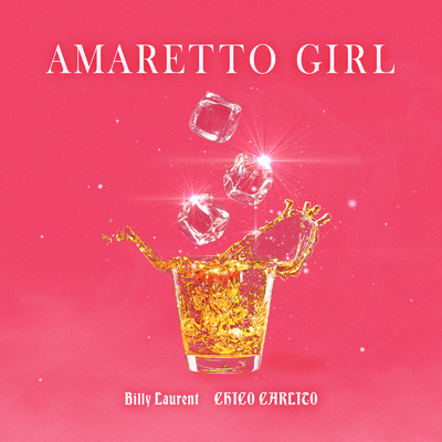 Amaretto Girl (feat. CHICO CARLITO)/Billy Laurent