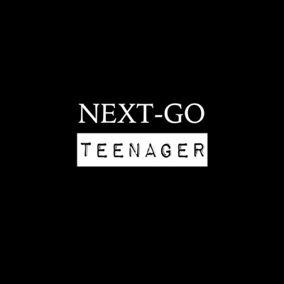 シングル/Teenager/NEXT-GO