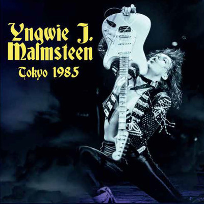ライヴ・イン・トーキョー1985 (Live)/Yngwie Malmsteen
