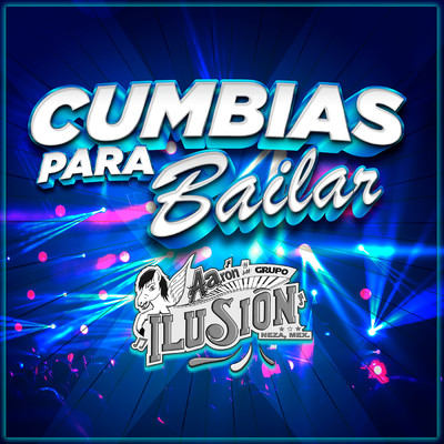 アルバム/Cumbias Para Bailar/Aaron Y Su Grupo Ilusion