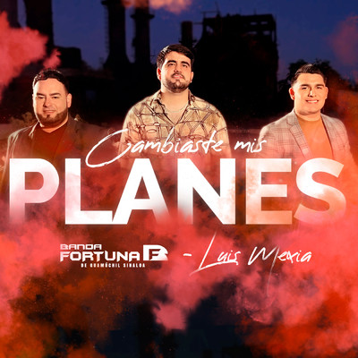 シングル/Cambiaste Mis Planes/Banda Fortuna／Luis Mexia