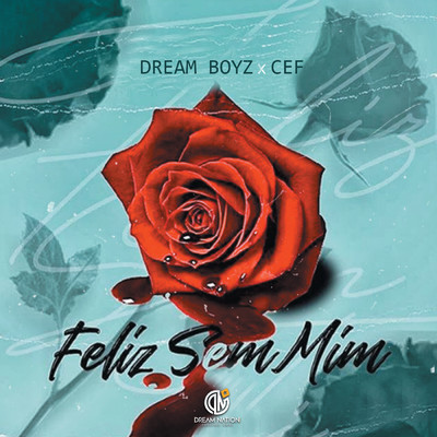 シングル/Feliz Sem Mim (featuring CEF)/Dream  Boyz