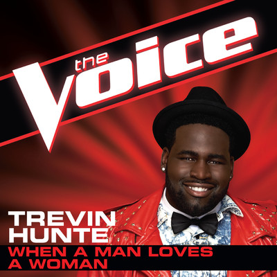 When A Man Loves A Woman (The Voice Performance)/Trevin Hunte