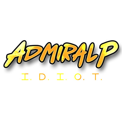 シングル/I.D.I.O.T/Admiral P