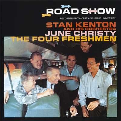 アルバム/Road Show (featuring June Christy, The Four Freshmen／Live)/スタン・ケントン&ヒズ・オーケストラ