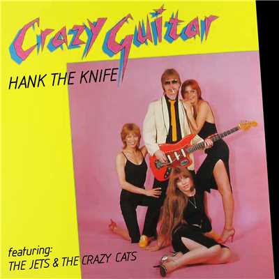 Crazy Guitar/Hank The Knife
