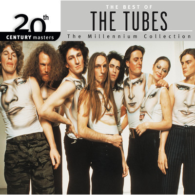 アルバム/20th Century Masters: The Millennium Collection: Best Of The Tubes/チューブス
