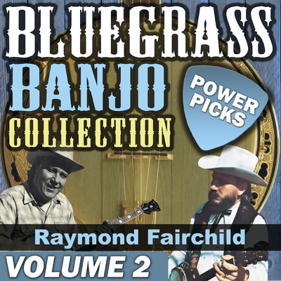 Bluegrass Banjo Collection: Power Picks (Vol. 2)/Raymond Fairchild