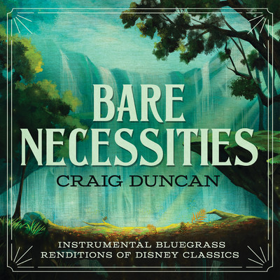 アルバム/Bare Necessities: Instrumental Bluegrass Renditions Of Disney Classics/クレイグ・ダンカン