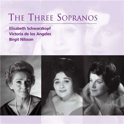 アルバム/The Three Sopranos/Elisabeth Schwarzkopf／Victoria de los Angeles／Birgit Nilsson