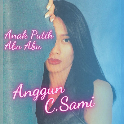 Angkuh/Anggun C. Sasmi