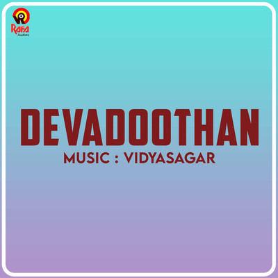 Devadoothan (Original Motion Picture Soundtrack)/Vidyasagar & Kaithapram