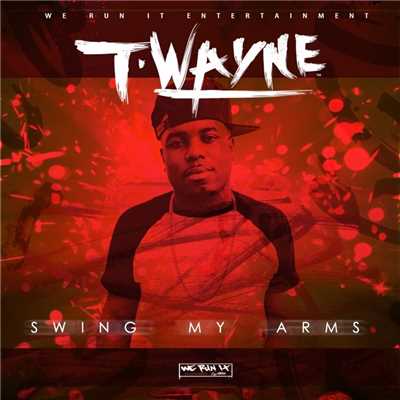 シングル/Swing My Arms/T-Wayne
